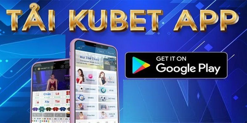 Quá trình tải ứng dụng KUBET cho Android